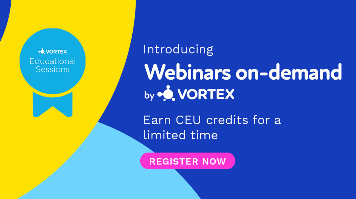Learn and earn CEU credits with us: Register for Vortex's On-Demand Webinars wod general 1200x670 v1
